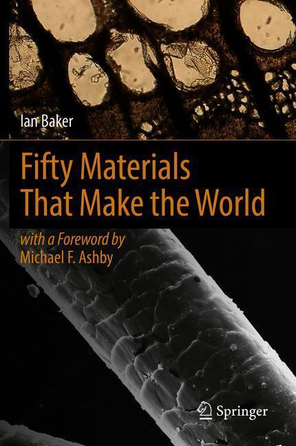 Cover: 9783319787640 | Fifty Materials That Make the World | Ian Baker | Buch | XVII | 2018