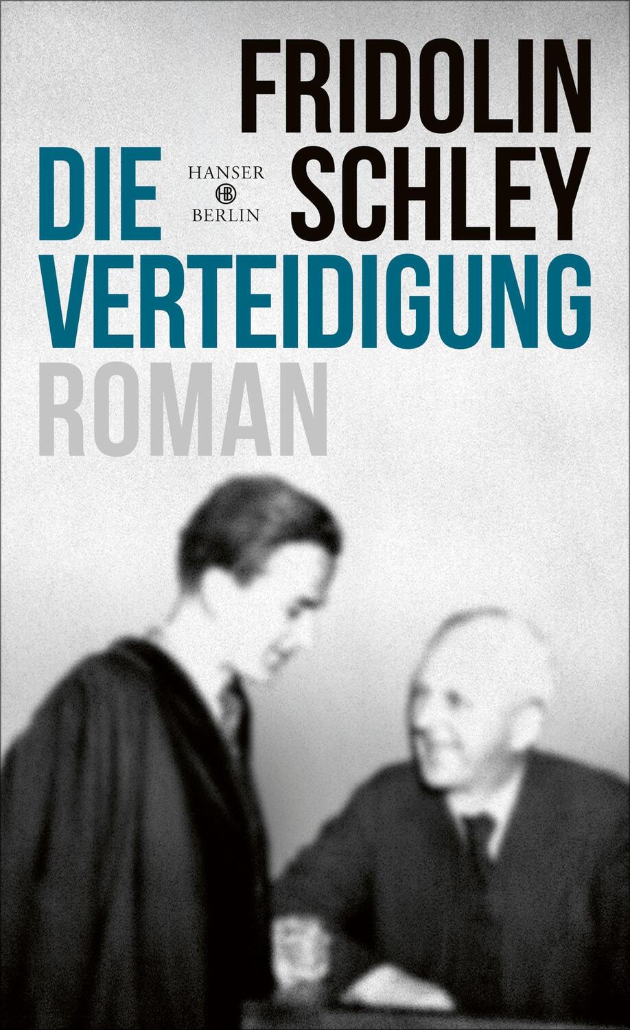 Cover: 9783446265929 | Die Verteidigung | Roman | Fridolin Schley | Buch | 272 S. | Deutsch