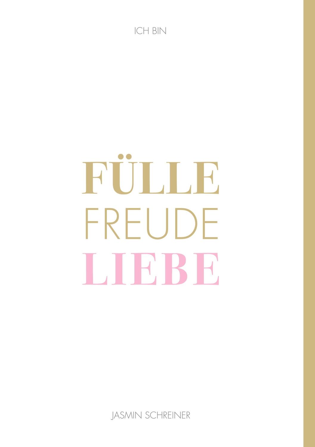 Cover: 9783982466392 | Fülle Freude Liebe | Jasmin Schreiner | Taschenbuch | Paperback | 2022