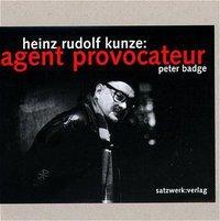 Cover: 9783930333295 | Heinz Rudolf Kunze: Agent provocateur | Satzwerk | EAN 9783930333295