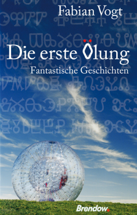 Cover: 9783865061478 | Die erste Ölung | Fantastische Geschichten | Fabian Vogt | Taschenbuch
