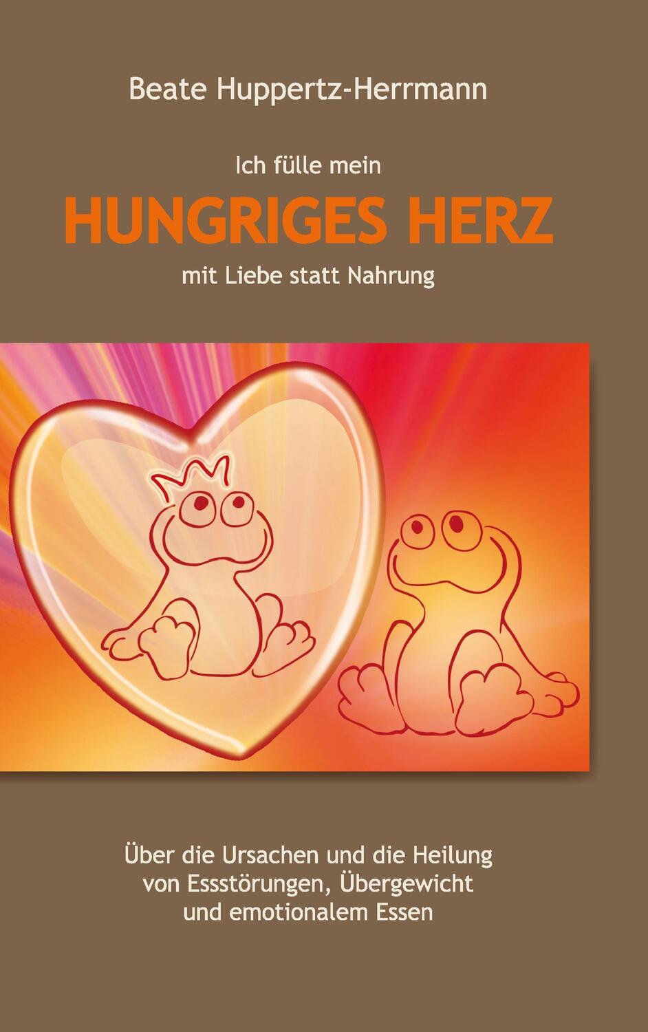 Cover: 9783732282883 | Ich fülle mein Hungriges Herz mit Liebe statt Nahrung | Taschenbuch
