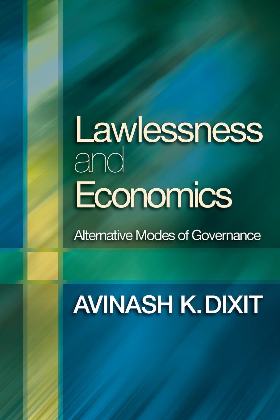 Cover: 9780691130347 | Lawlessness and Economics | Alternative Modes of Governance | Dixit