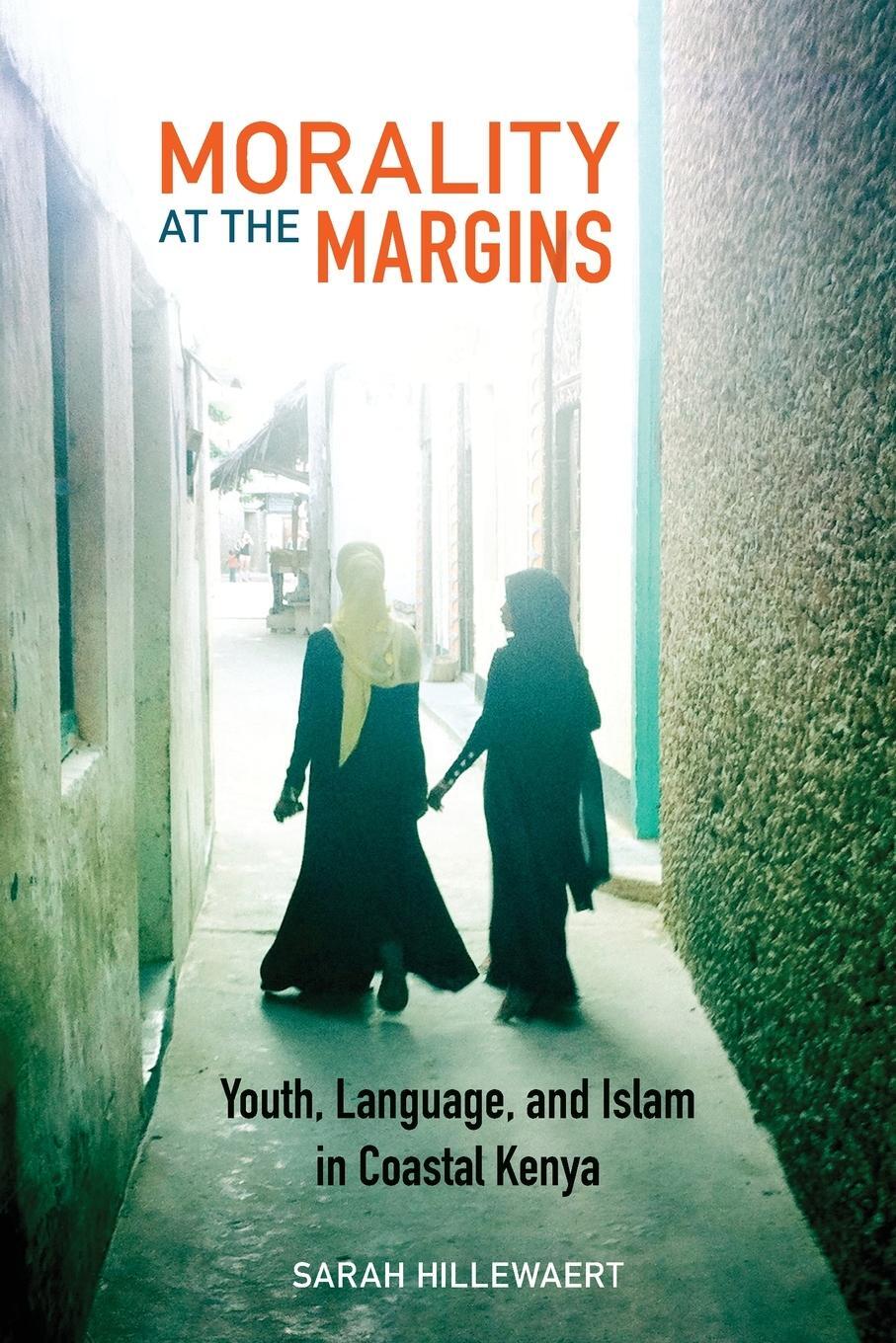 Cover: 9780823286508 | Morality at the Margins | Youth, Language, and Islam in Coastal Kenya