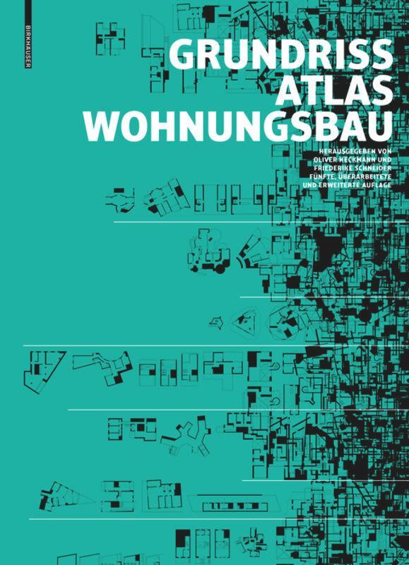 Cover: 9783035611410 | Grundrissatlas Wohnungsbau | Oliver Heckmann (u. a.) | Buch | 368 S.