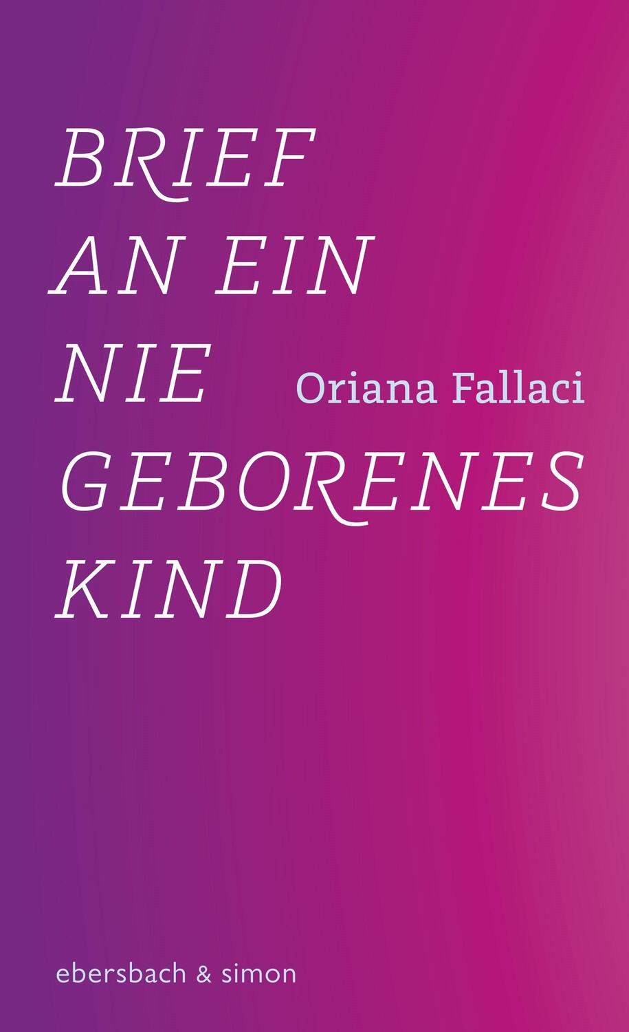 Cover: 9783869152554 | Brief an ein nie geborenes Kind | Oriana Fallaci | Taschenbuch | 2022