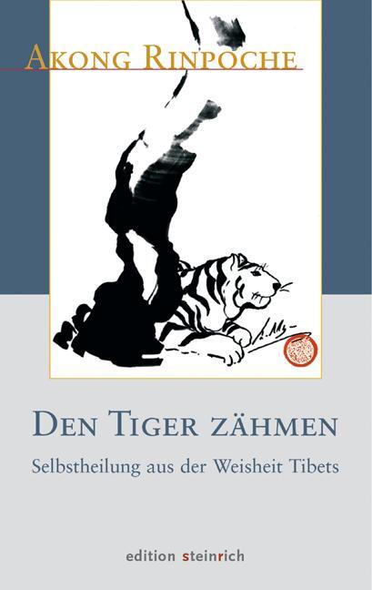 Cover: 9783942085069 | Den Tiger zähmen | Selbstheilung aus der Weisheit Tibets | Rinpoche