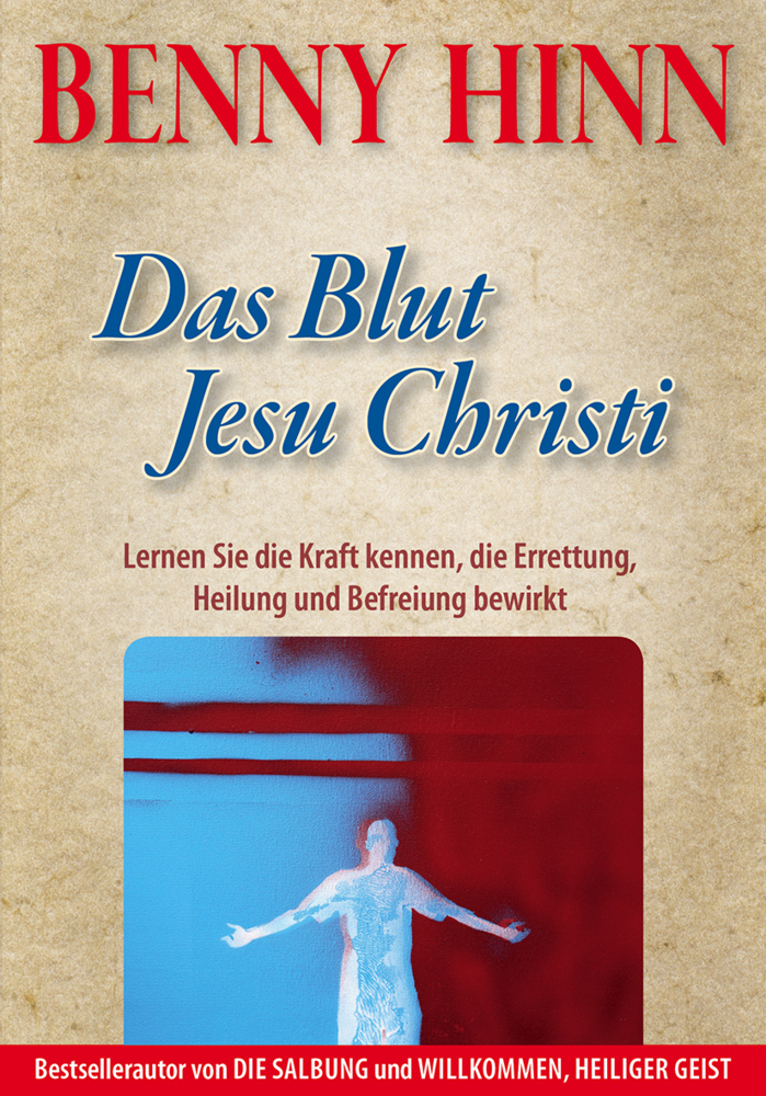Cover: 9783944108049 | Das Blut Jesu Christi | Benny Hinn | Taschenbuch | 2014 | Fontis Media