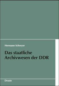 Cover: 9783770016266 | Das staatliche Archivwesen der DDR | Hermann Schreyer | Buch | XII