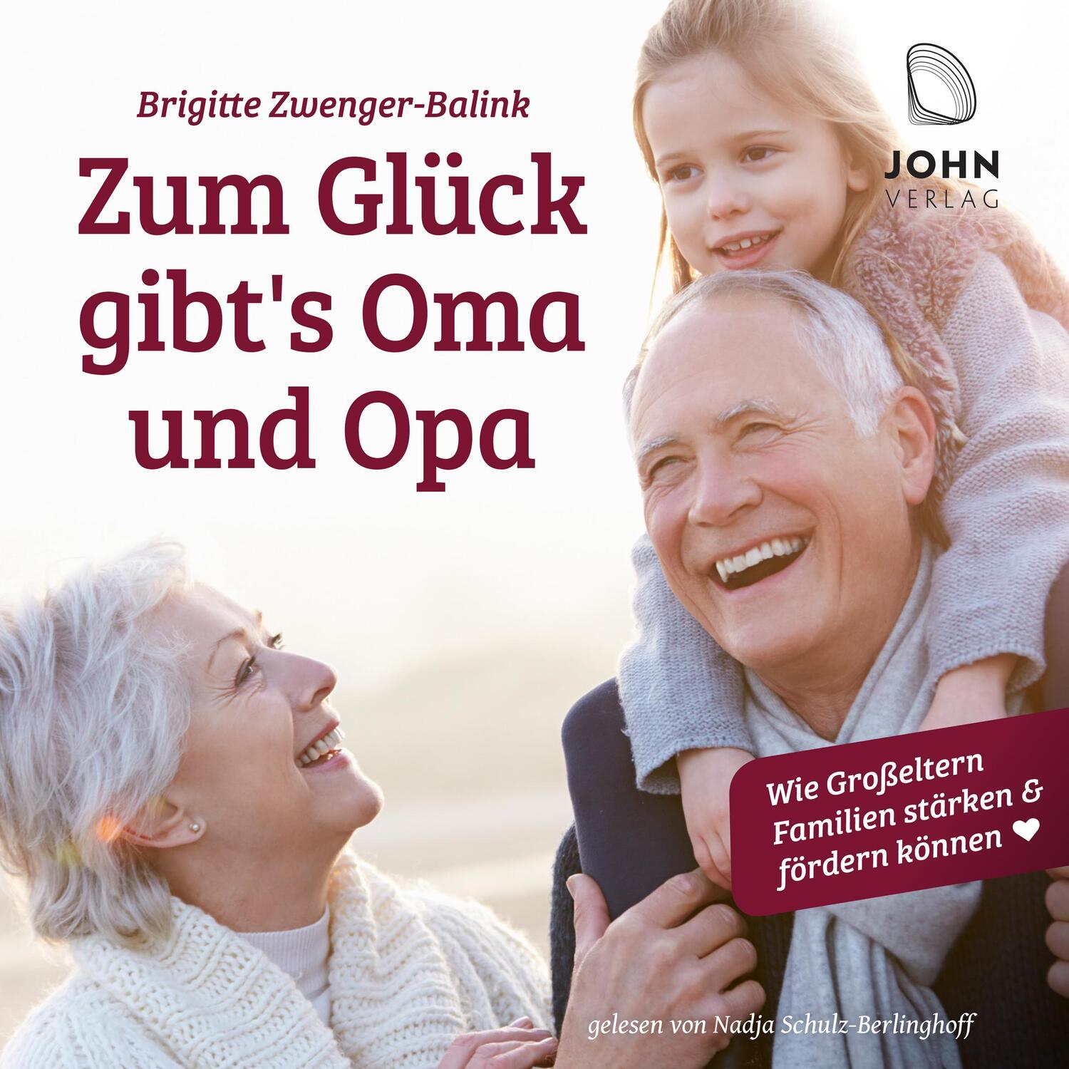 Cover: 9783963840326 | Zum Glück gibt's Oma und Opa. Wie Großeltern Familien stärken und...