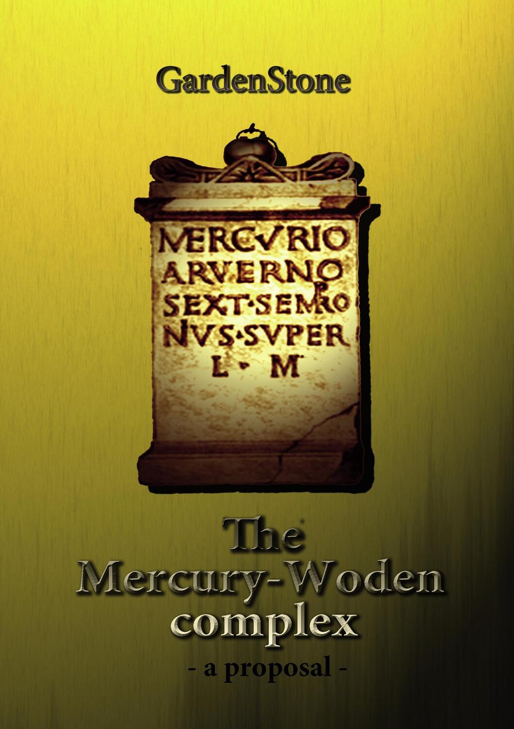 Cover: 9783844807509 | The Mercury-Woden complex | ¿ A proposal ¿ | Gardenstone | Taschenbuch