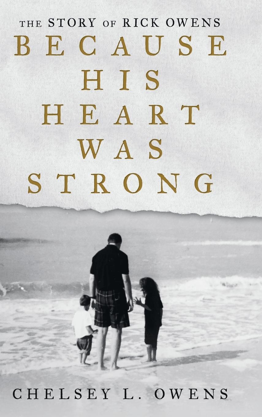 Cover: 9781973647201 | Because His Heart Was Strong | The Story of Rick Owens | Owens | Buch