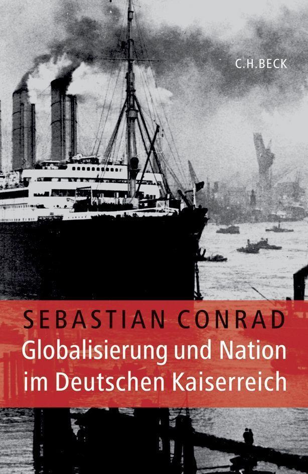 Cover: 9783406609121 | Globalisierung und Nation im Deutschen Kaiserreich | Sebastian Conrad