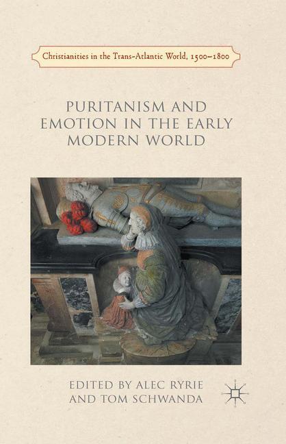 Cover: 9781349696550 | Puritanism and Emotion in the Early Modern World | Schwanda (u. a.)