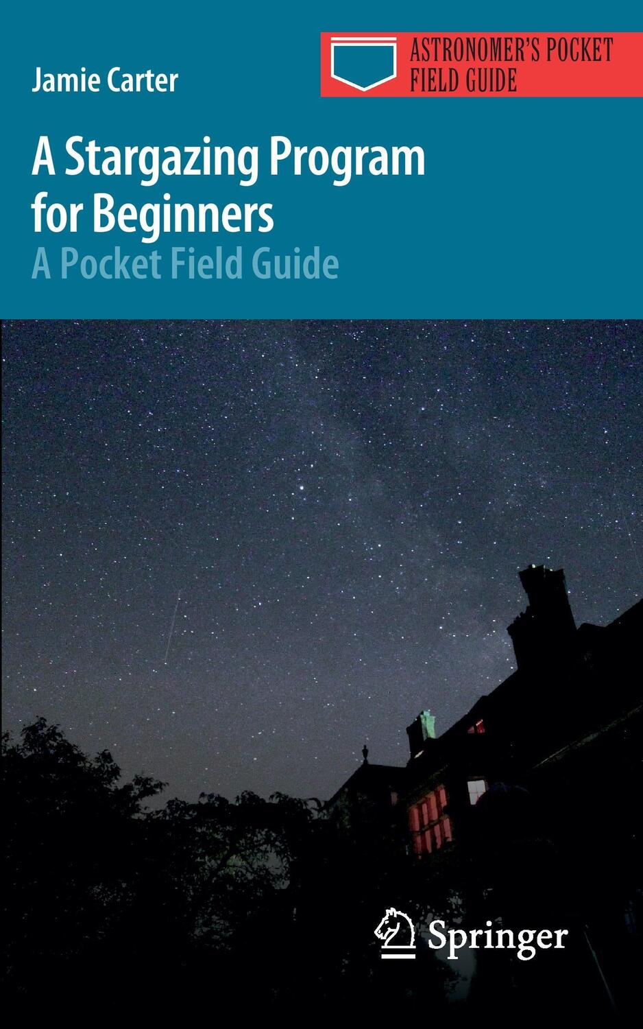 Cover: 9783319220710 | A Stargazing Program for Beginners | A Pocket Field Guide | Carter