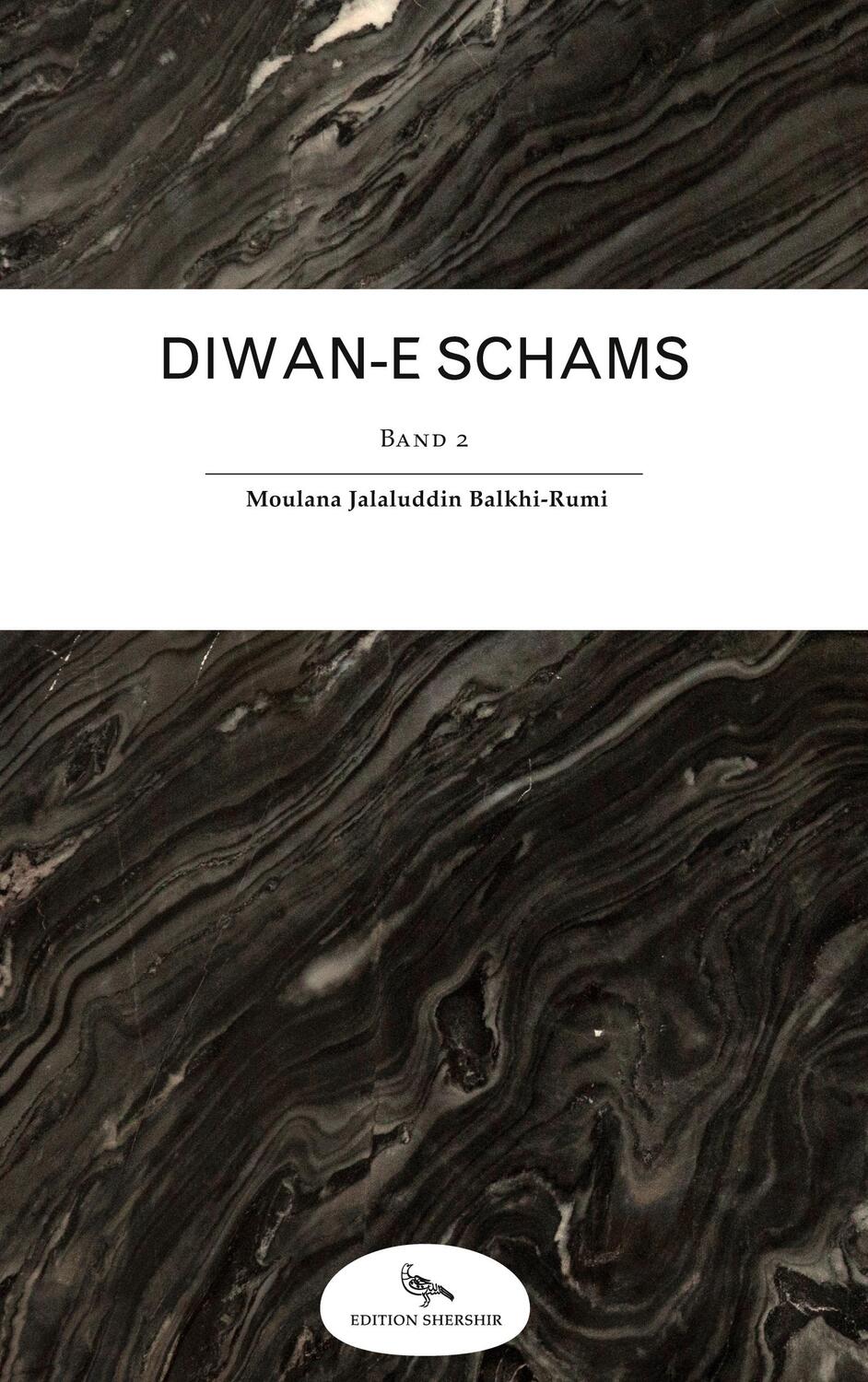 Cover: 9783906005171 | Diwan-e Schams | Band 2 | Moulana Jalaluddin Balkhi-Rumi | Buch | 2021