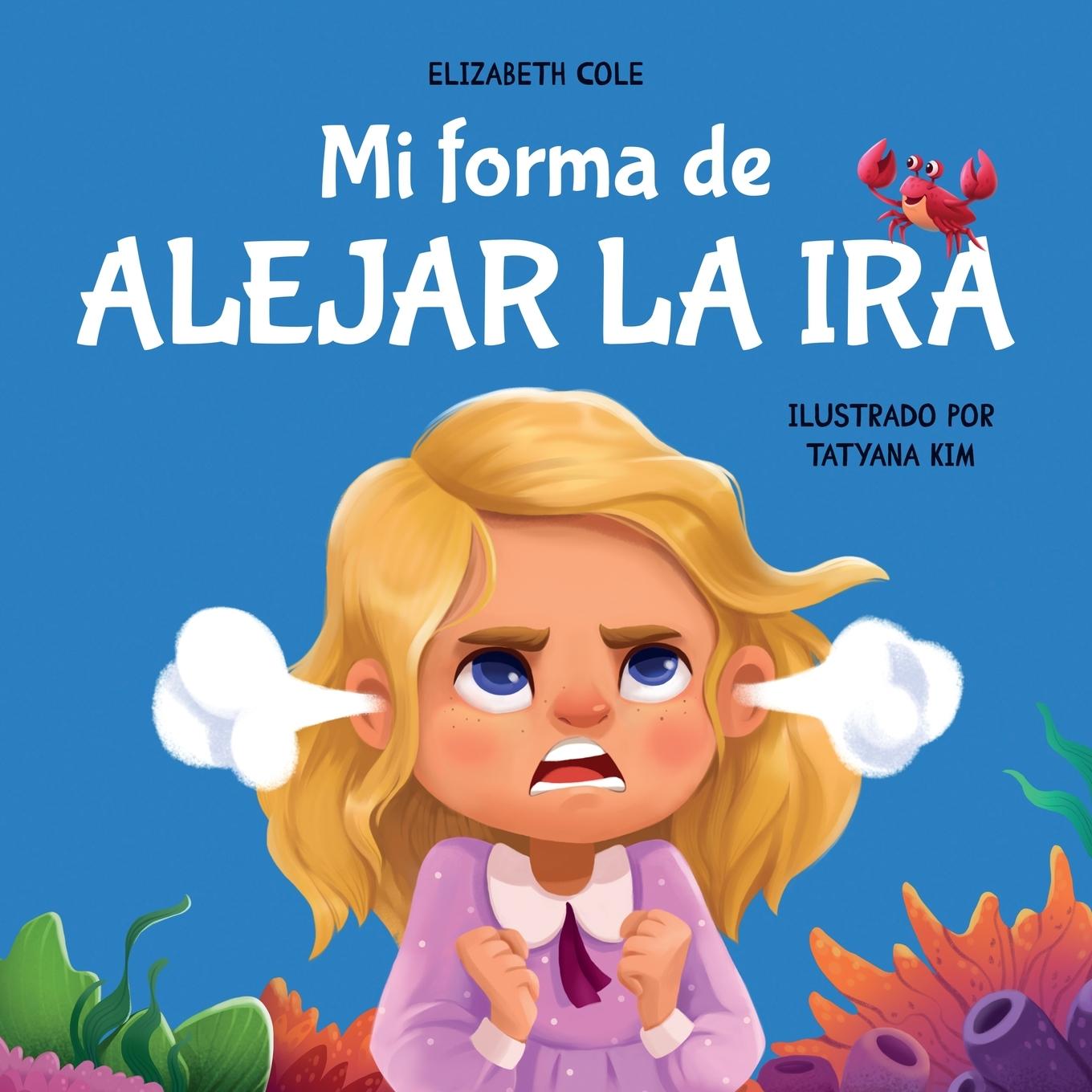 Cover: 9781957457673 | Mi forma de alejar la ira | Elizabeth Cole | Taschenbuch | Spanisch