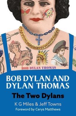 Cover: 9780857162328 | Bob Dylan and Dylan Thomas | The Two Dylans | Jeff Towns (u. a.)