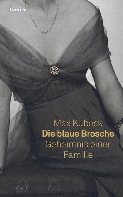 Cover: 9783707604894 | Die blaue Brosche | Geheimnis einer Familie | Max Kübeck | Buch | 2014