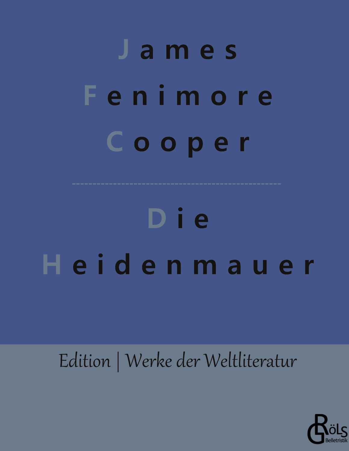 Cover: 9783966375436 | Die Heidenmauer | James Fenimore Cooper | Buch | 340 S. | Deutsch