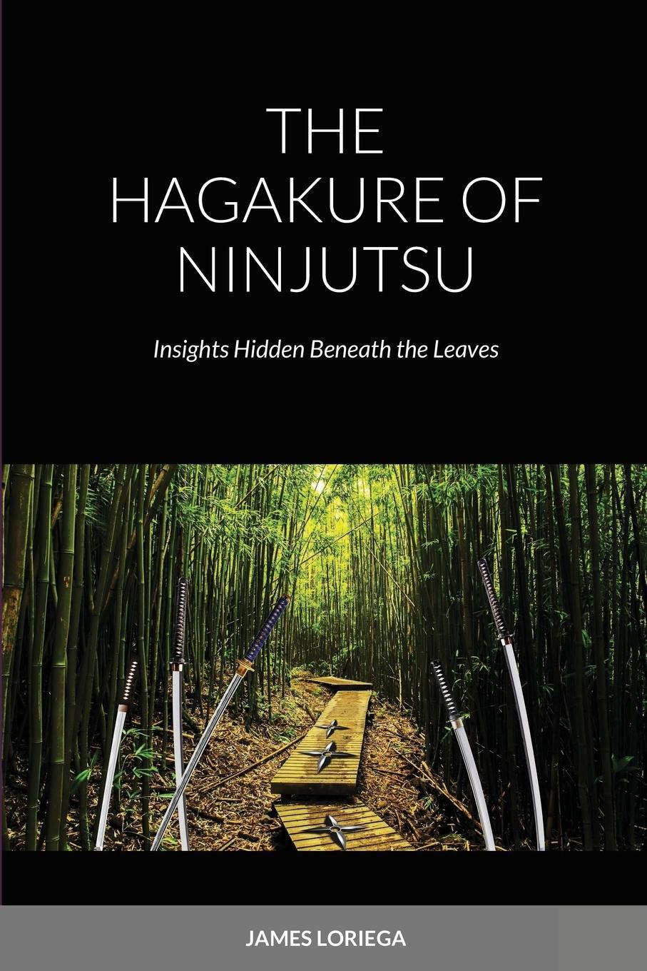 Cover: 9781716485565 | THE HAGAKURE OF NINJUTSU | James Loriega | Taschenbuch | Paperback