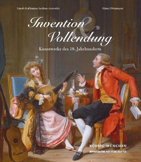 Cover: 9783897904415 | Invention &amp; Vollendung | Kunstwerke des 18. Jahrhunderts | Buch | 2016