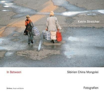 Cover: 9783907142646 | Katarina Streicher - In Between | Sibirien China Mongolei, Fotografien