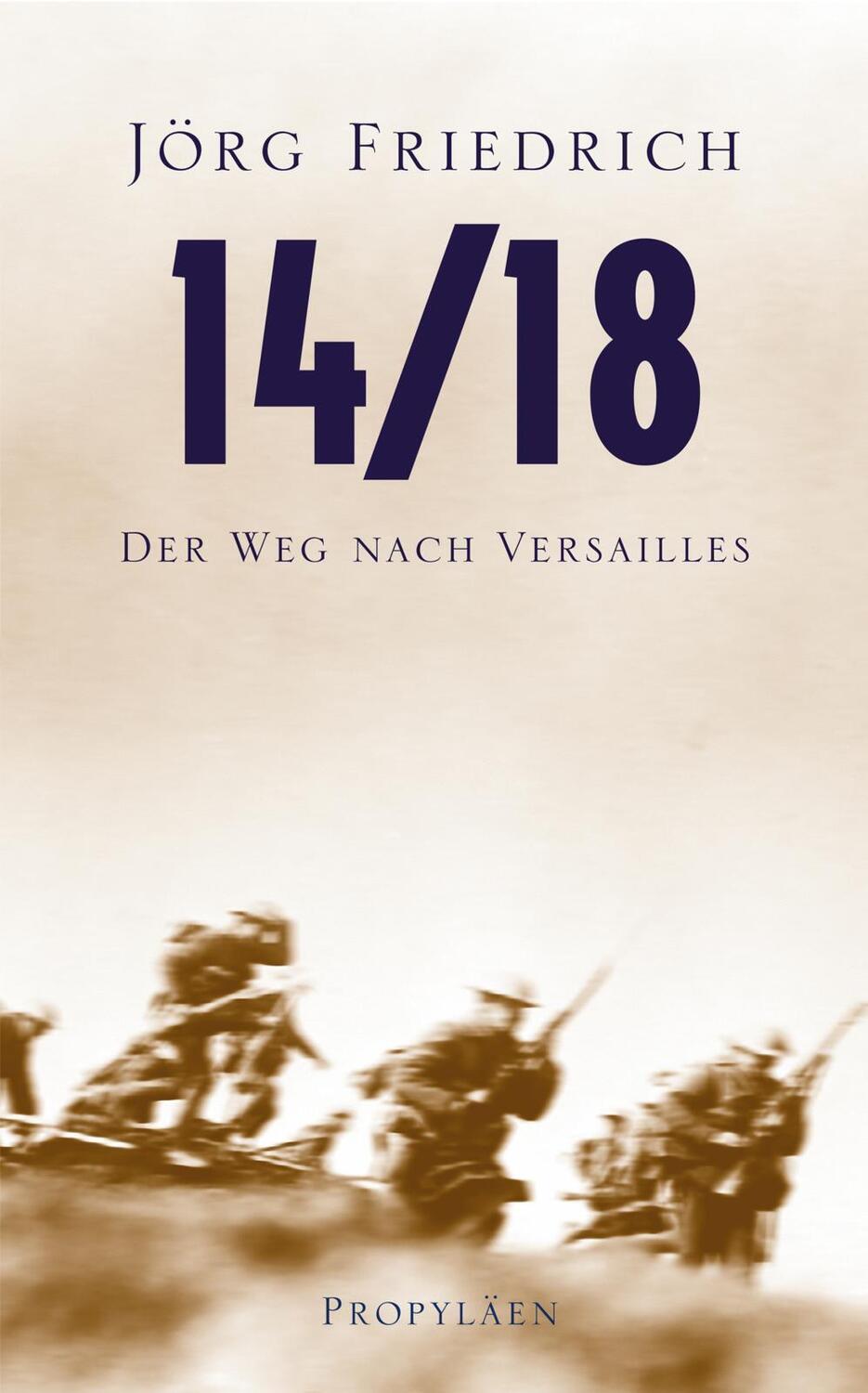 Cover: 9783549073179 | 14/18 | Der Weg nach Versailles | Jörg Friedrich | Buch | Deutsch