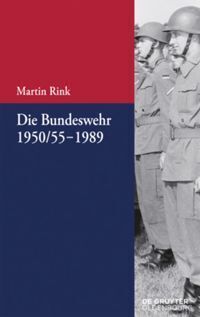Cover: 9783110440966 | Die Bundeswehr 1950/55-1989 | Martin Rink | Taschenbuch | 224 S.