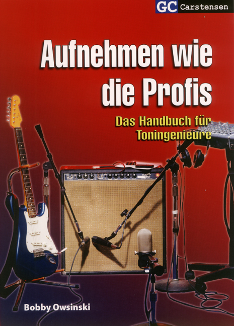 Cover: 9783910098404 | Aufnehmen wie die Profis | Das Handbuch für Toningenieur | Owsinski