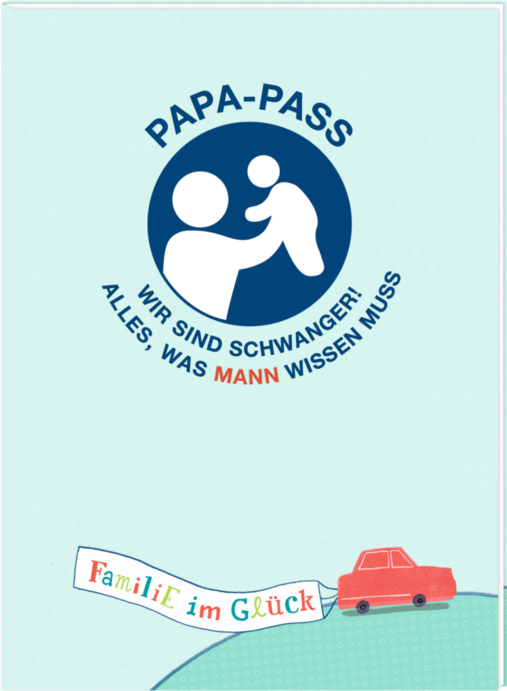Cover: 4050003941745 | Familie im Glück - Papa-Pass | Lena Hesse | Broschüre | 32 S. | 2016