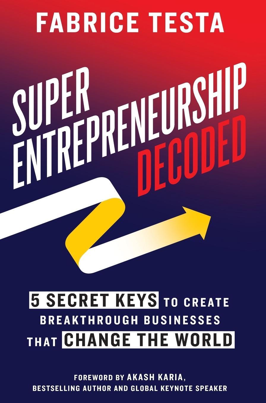 Cover: 9781544522555 | Super-Entrepreneurship Decoded | Fabrice Testa | Buch | Englisch