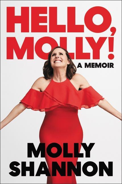 Cover: 9780063056237 | Hello, Molly! | A Memoir | Molly Shannon (u. a.) | Buch | Englisch