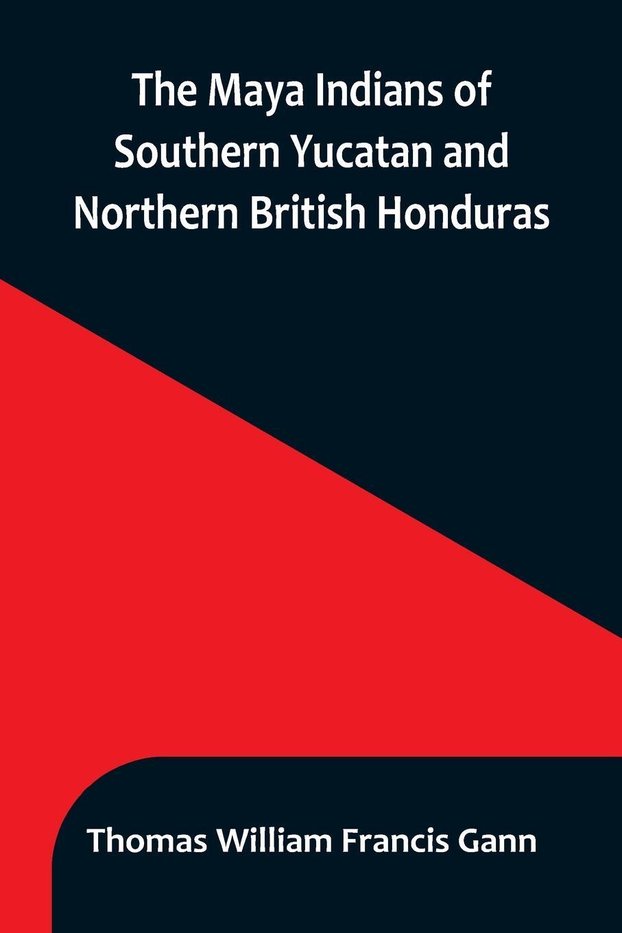 Cover: 9789356897670 | The Maya Indians of Southern Yucatan and Northern British Honduras