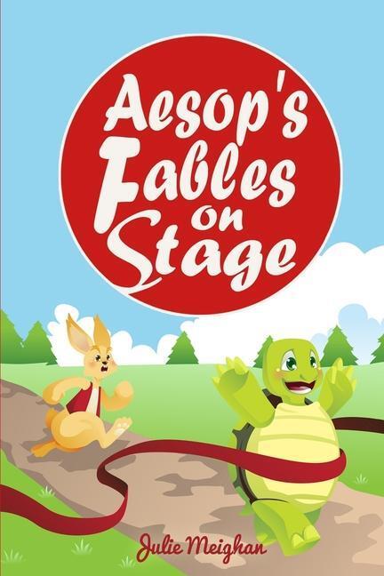 Cover: 9780956896698 | Aesop's Fables on Stage | A Collection of Plays for Children | Meighan