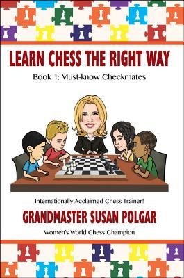 Cover: 9781941270219 | Learn Chess the Right Way | Book 1: Must-Know Checkmates | Polgar