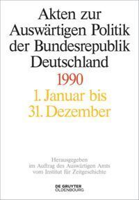 Cover: 9783110715057 | Akten zur Auswärtigen Politik der Bundesrepublik Deutschland 1990,...