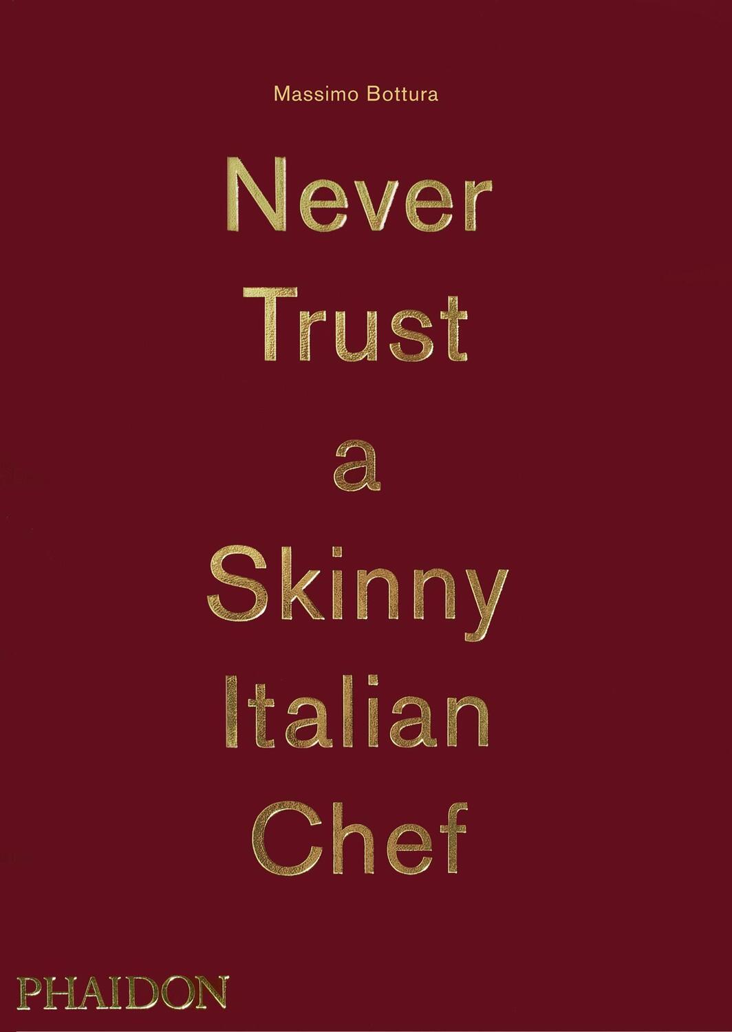 Cover: 9780714867144 | Massimo Bottura: Never Trust A Skinny Italian Chef | Massimo Bottura