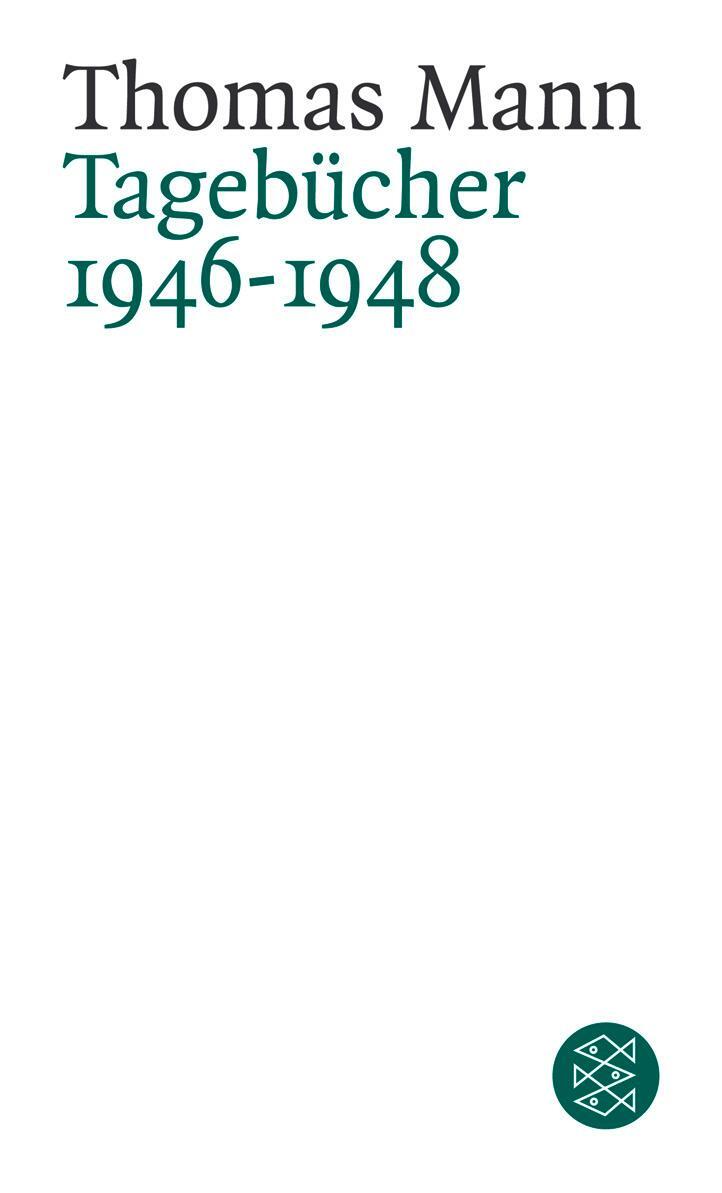 Cover: 9783596160662 | Tagebücher 1946 - 1948 | 28. 5. 1946 - 31. 12. 1948 | Thomas Mann