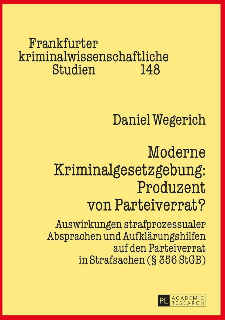 Cover: 9783631663462 | Moderne Kriminalgesetzgebung: Produzent von Parteiverrat? | Wegerich