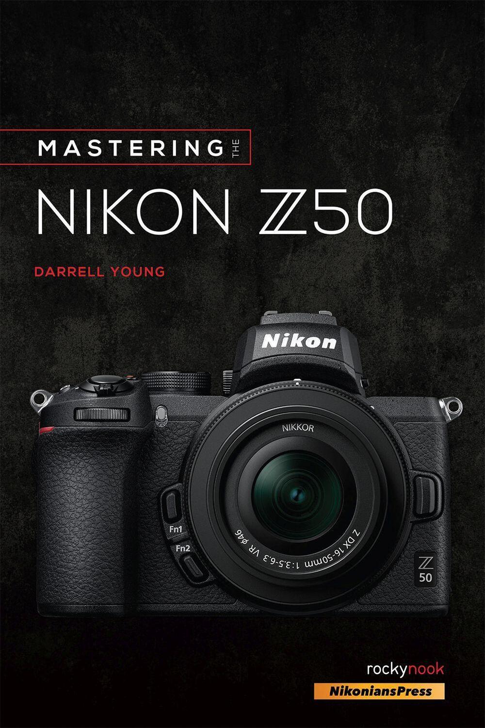 Cover: 9781681986227 | Mastering the Nikon Z50 | Darrell Young | Taschenbuch | Englisch