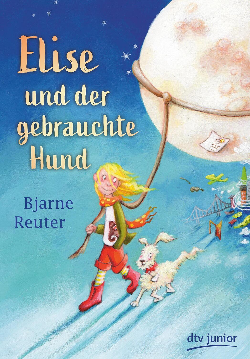 Cover: 9783423762540 | Elise und der gebrauchte Hund | Bjarne Reuter | Buch | Deutsch | 2019