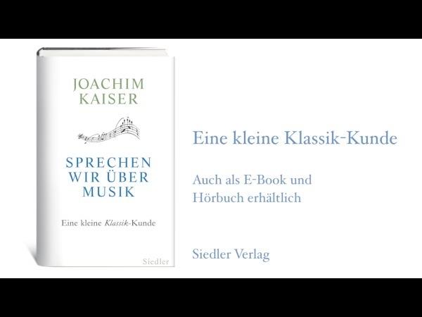 Bild: 9783827500021 | Sprechen wir über Musik | Eine kleine Klassik-Kunde | Joachim Kaiser