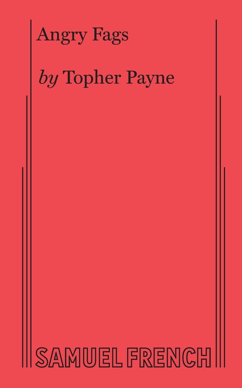 Cover: 9780573705106 | Angry Fags | Topher Payne | Taschenbuch | Paperback | Englisch | 2018