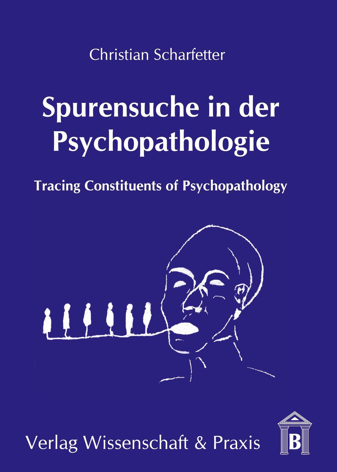 Cover: 9783896735829 | Spurensuche in der Psychopathologie. | Christian Scharfetter | Buch