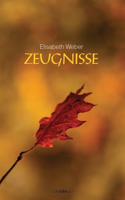 Cover: 9783958941120 | Zeugnisse | Autobiografie | Elisabeth Weber | Taschenbuch | 120 S.