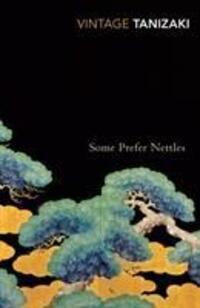 Cover: 9780099283379 | Some Prefer Nettles | Junichiro Tanizaki | Taschenbuch | Englisch