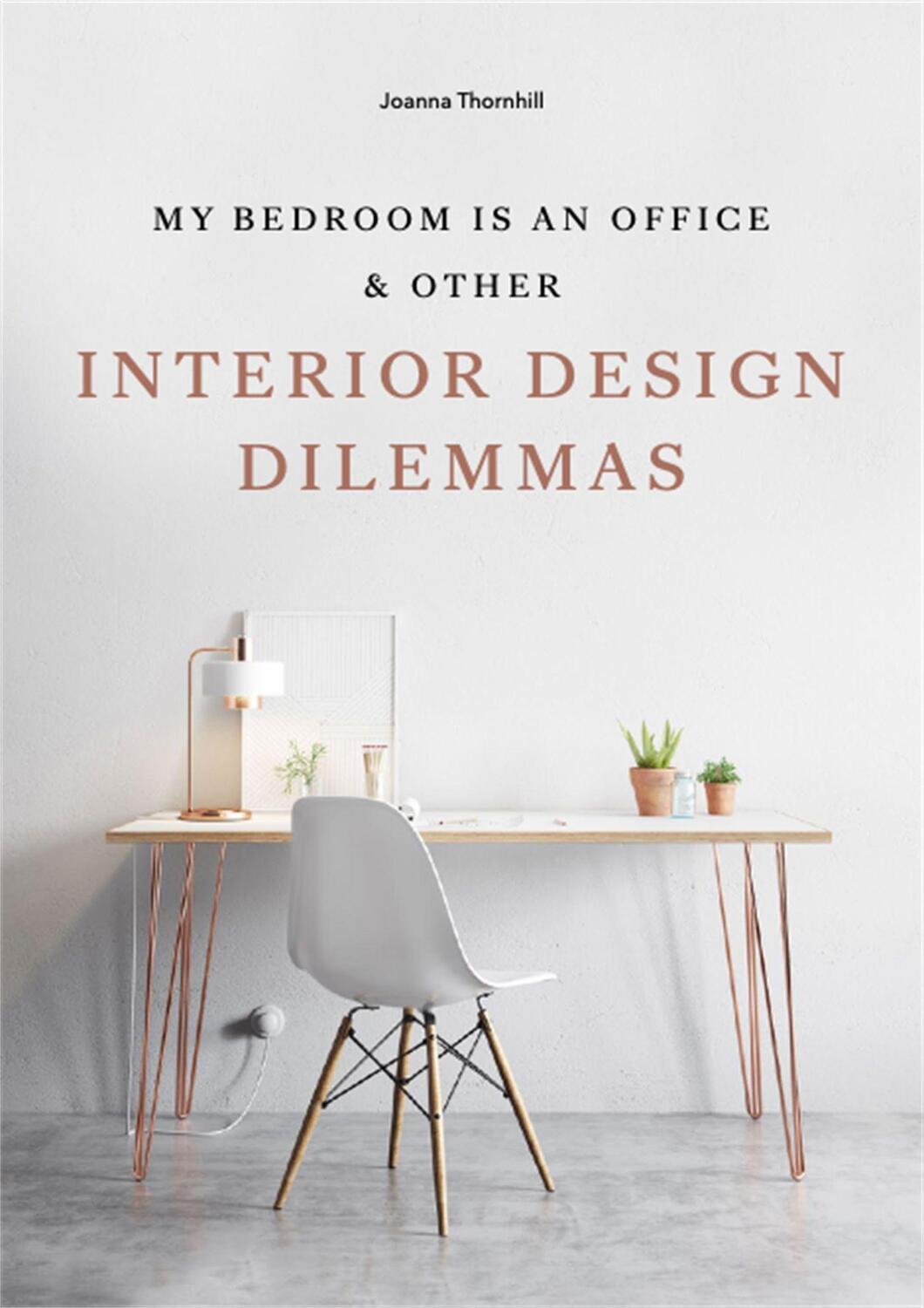 Cover: 9781786273864 | My Bedroom is an Office | & Other Interior Design Dilemmas | Thornhill