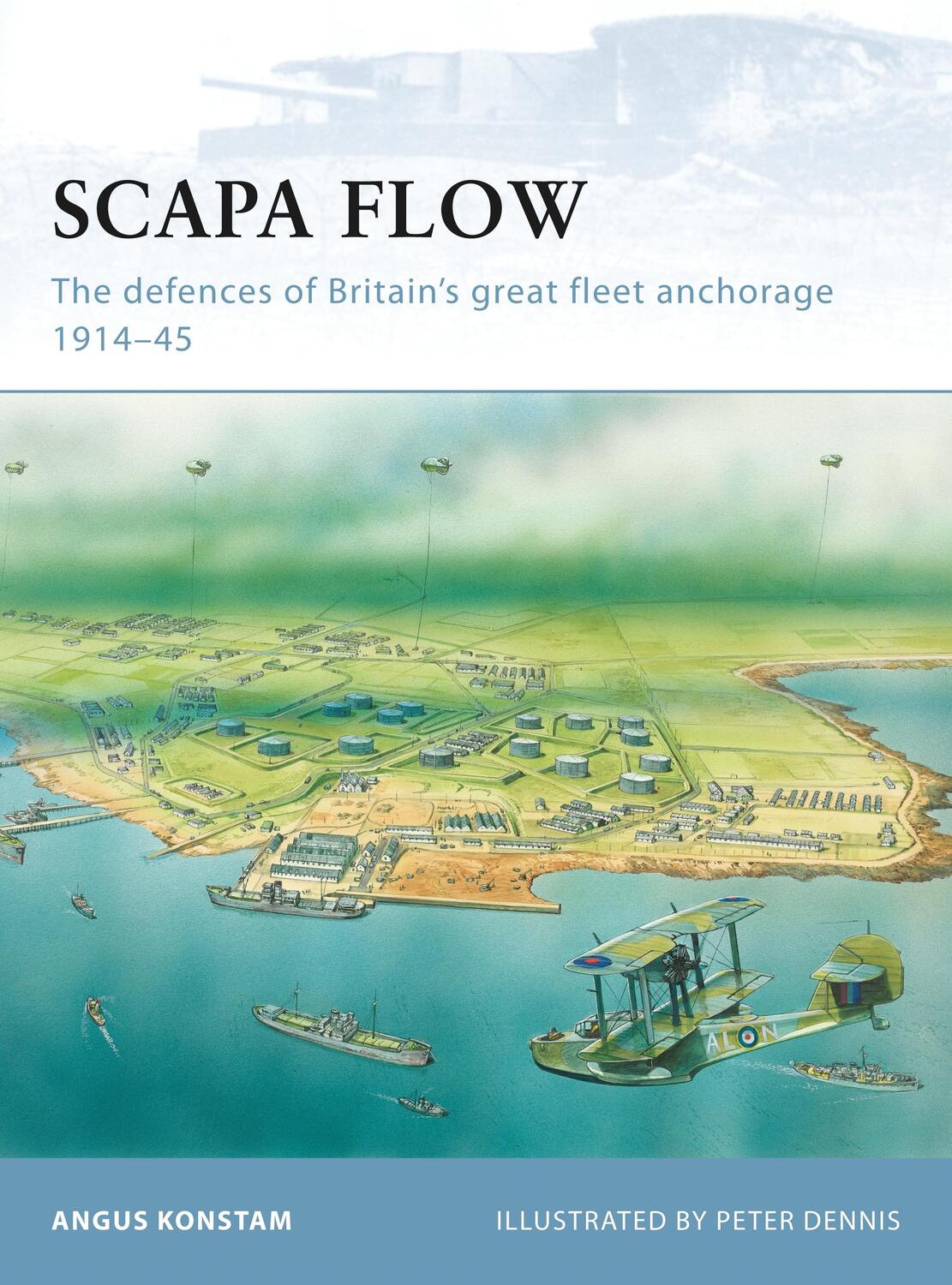 Cover: 9781846033667 | Scapa Flow: The Defences of Britain's Great Fleet Anchorage 1914-45
