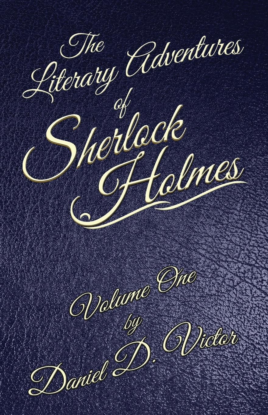 Cover: 9781787054639 | The Literary Adventures of Sherlock Holmes Volume 1 | Daniel D Victor